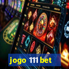 jogo 111 bet